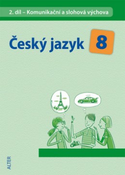 Český jazyk 8 II.díl Komunikační a slohová výchova - Hana Hrdličková
