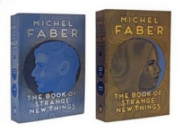 The Book of Strange New Things - Michel Faber