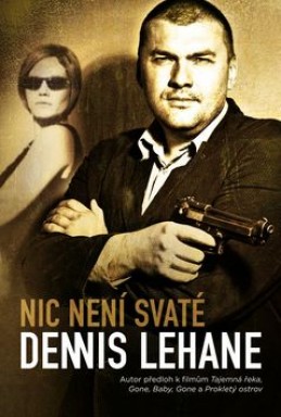 Nic není svaté - Dennis Lehane