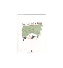 Jen se mi s tím pochlup