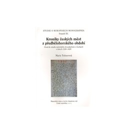 Kroniky českých měst z předbělohorského období studia městského kronikářství v Čechách v letech 1526-1620