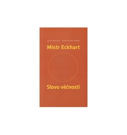 Mistr Eckhart. Slovo věčnosti