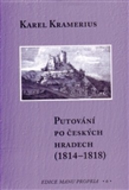 Putování po českých hradech (1814–1818) - Marcela Kalašová