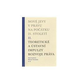 Nové jevy v právu na počátku 21. století - sv. 2 - Teoretické a ústavní impulzy