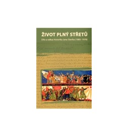 Život plný střetů: dílo a odkaz historika Jana Slavíka (1885-1978)