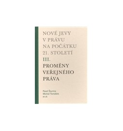 Nové jevy v právu na počátku 21. století - sv. 3 - Proměny veřejného práva