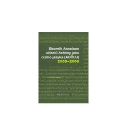 Sborník Asociace učitelů češtiny jako cizího jazyka (AUČCJ) 2005-2006