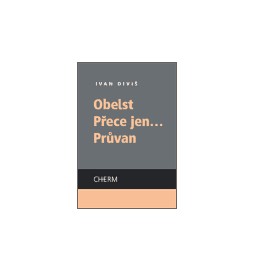 Obelst / Přece jen... / Průvan