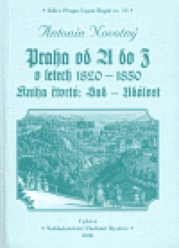 Praha od A do Z v letech 1820-1850. Kniha čtvrtá: Sad - Událost - Antonín Novotný