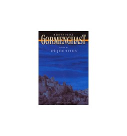 Gormenghast III. - Už jen Titus