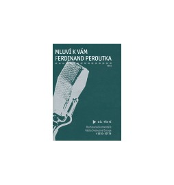 Mluví k vám Ferdinand Peroutka - 3. díl