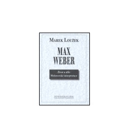 Max Weber - život a dílo Weberovské interpretace