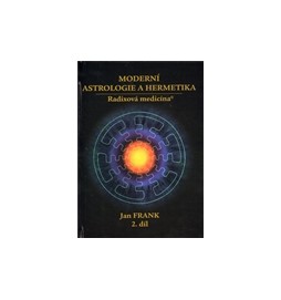 Moderní astrologie a hermetika I. díl