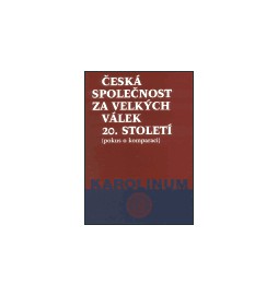 Česká společnost za velkých válek 20. století