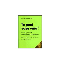 To není vaše vina! Jak se vyrovnat se sexuálním napadením