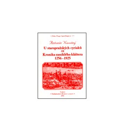 U staropražských cyriaců čili Kronika zaniklého kláštera 1256-1925