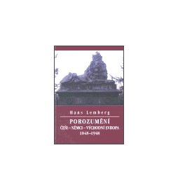 Porozumění, Češi - Němci - Východní Evropa 1848-1948