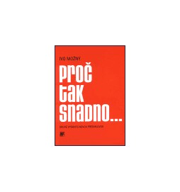 Proč tak snadno ...