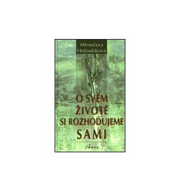 O svém životě si rozhodujeme sami