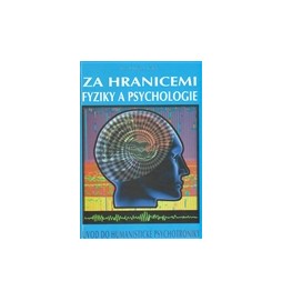 Za hranicemi fyziky a psychologie