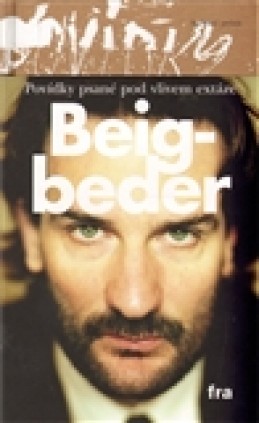 Povídky psané pod vlivem extáze (brož.) - Fréderic Beigbeder