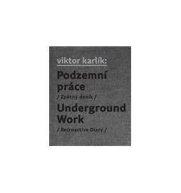 Podzemní práce / Underground Work