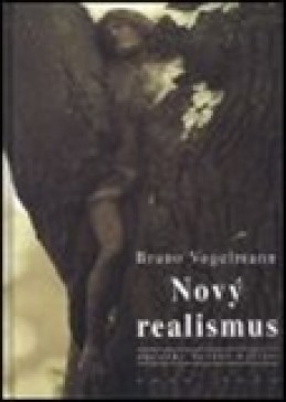 Nový realismus - Bruno Vogelmann