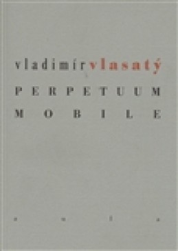 Perpetuum mobile - Vladimír Vlasatý