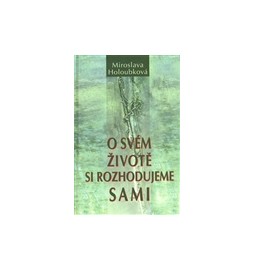 O svém životě si rozhodujeme sami