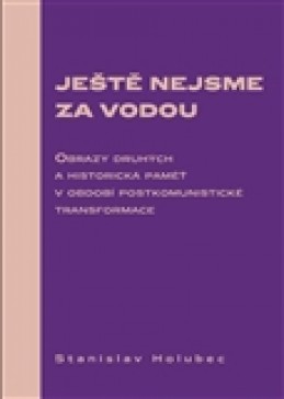 Ještě nejsme za vodou - Stanislav Holubec