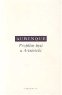 Problém bytí u Aristotela - Pierre Aubenque