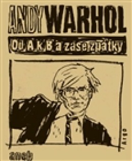 Od A. k B. a zase zpátky aneb Filosofie Andyho Warhola - Andy Warhol