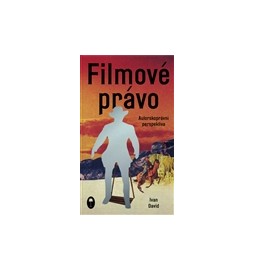 Filmové právo: Autorskoprávní perspektiva