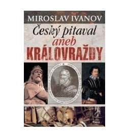 Český pitaval aneb Královraždy