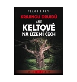 Krajinou druidů: Keltové na území Čech