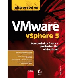 Mistrovství ve VMware vSphere 5 Kompletní průvodce profesionální virtualizací