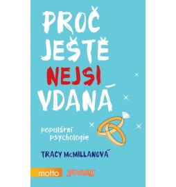 Proč ještě nejsi vdaná