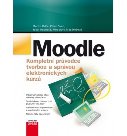 Moodle Kompletní průvodce tvorbou a správou elektronických kurzů