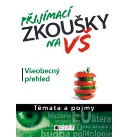 Přijímací zkoušky na VŠ – Všeobecný přehled - Témata a pojmy