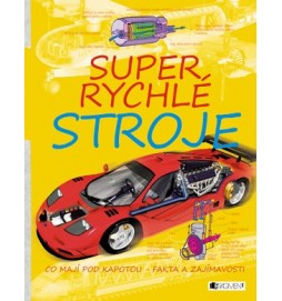 Super rychlé stroje – co mají pod kapotou - fakta a zajímav.