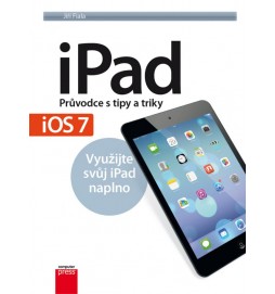 iPad – Průvodce s tipy a triky: Aktualizované vydání pro iOS7