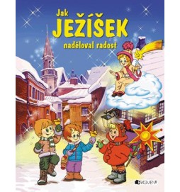 Jak Ježíšek naděloval radost