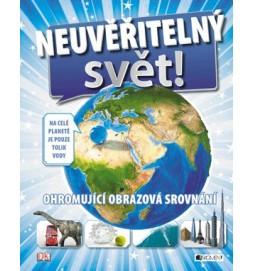 Neuvěřitelný svět – ohromující obrazová srovnání