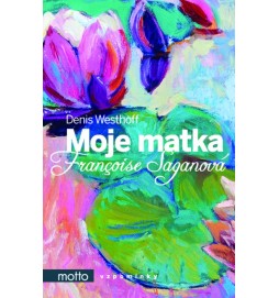 Moje matka Françoise Saganová