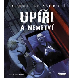 Bytosti ze záhrobí – Upíři a nemrtví