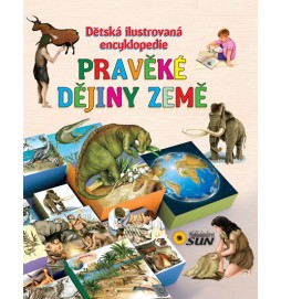 Pravěké dějiny země - Dětská ilustrovaná encyklopedie