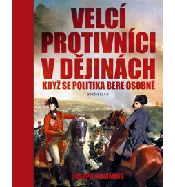 Velcí protivníci v dějinách - Když se politika bere osobně