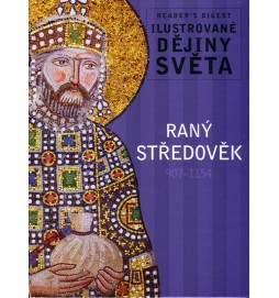 Raný středověk 907-1154 - Ilustrované dějiny světa