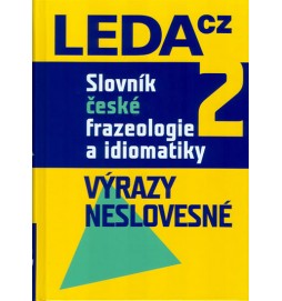 Slovník české frazeologie a idiomatiky 2 – Výrazy neslovesné