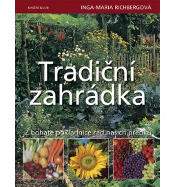 Tradiční zahrádka - Z bohaté pokladnice rad našich předků